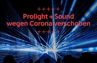Branchennews: Prolight + Sound verschoben auf April 2022