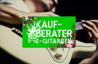 Top 5 der E-Gitarren für Einsteiger in 2021/2022 – zwischen Geheimtipp und meistverkauft